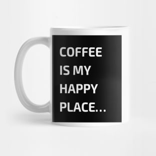 Coffee is my happy place Mug